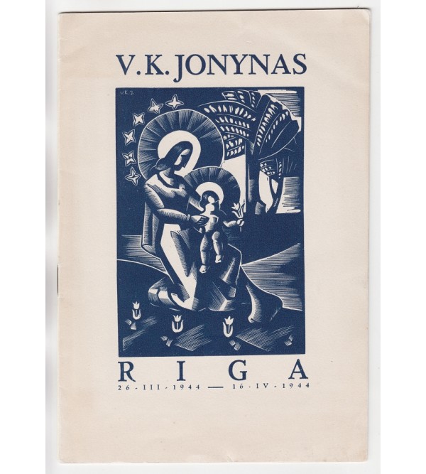 Katalog der ausstellung des litauischen graphikers V. K. Jonynas : Salon „Ars“ : Riga 26.III.1944 - 16.IV.1944 (Catalog of the Exhibition of the Lithuanian Graphic Artist V. K. Jonynas : Salon “Ars”: Riga, March 26 - April 16, 1944)
