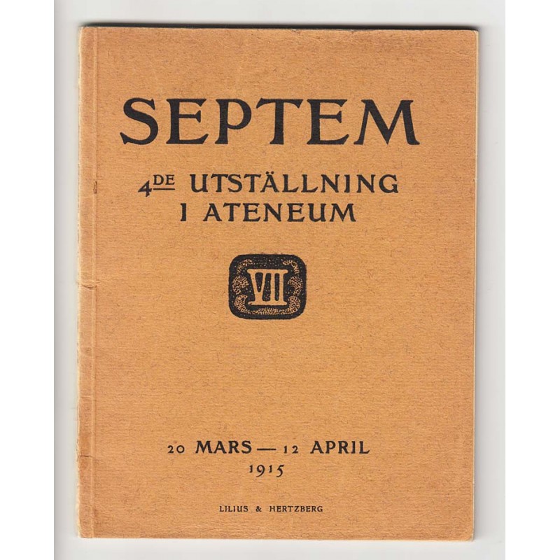 Septem 4de utställning i Ateneum : 20 mars - 12 april 1915 (Fourth Exhibition of the Septem Group at the Ateneum Art Museum : from March 20 to April 12, 1915) [Catalogue]